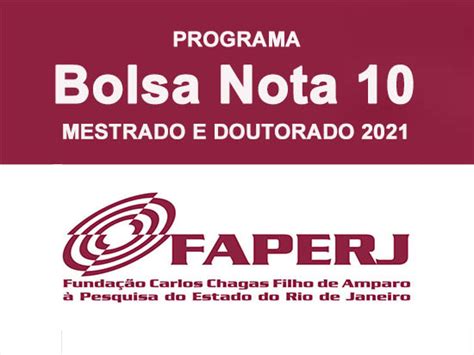 bolsa nota 10 faperj o que é|CHAMADA FAPERJ Nº 03/2024 PROGRAMA BOLSA MESTRADO E DOUTORADO NOTA 10 2024.